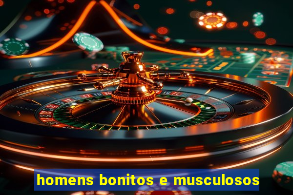 homens bonitos e musculosos